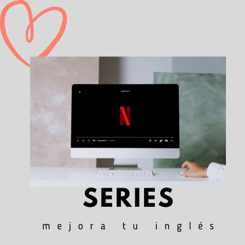 series para mejorar tu inglés